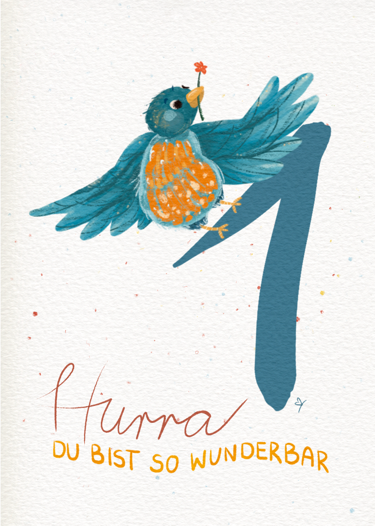 Erster Geburtstag -Postkarte. Blaue Eins mit blauem Vogel, der Blume im Schnabel hält. Konfetti im Hintergrund. Spruch: Hurra,du bist so wunderbar.